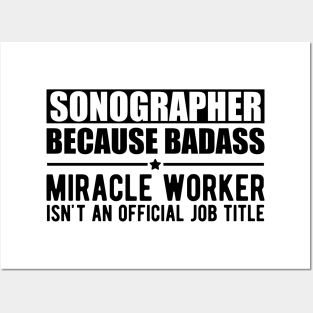 Sonographer because badass Miracle worker is not an official job title Posters and Art